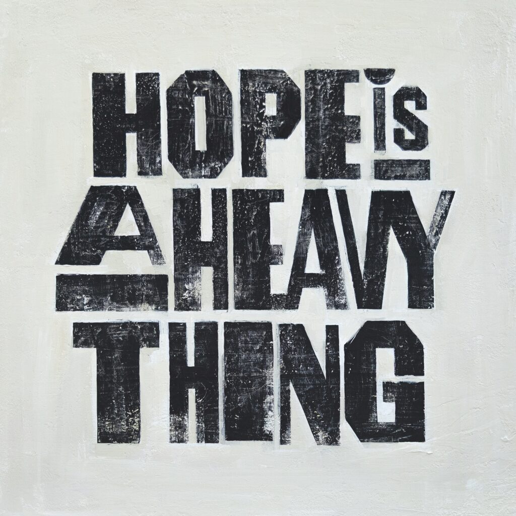 Featured image for “Hope Is A Heavy Thing”